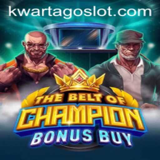 Explore The Thrill of TheBeltOfChampionBonusBuy and Discover KWARTAGO